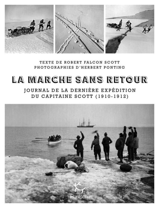 Emprunter La Marche sans retour. Journal de la dernière expédition du capitaine Scott (1910-1912) livre