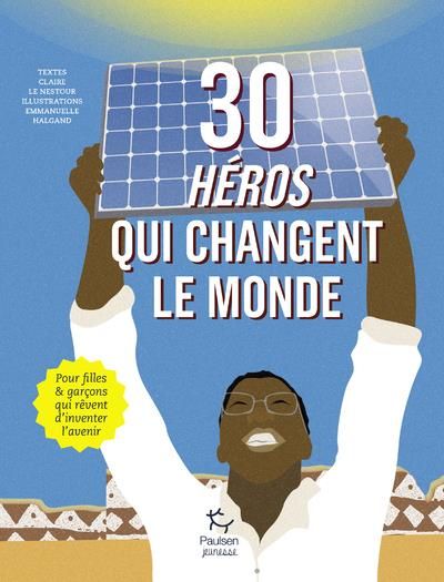 Emprunter 30 héros qui changent le monde livre