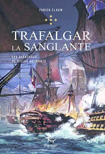 Emprunter Les aventures de Gilles Belmonte Tome 5 : Trafalgar la sanglante livre