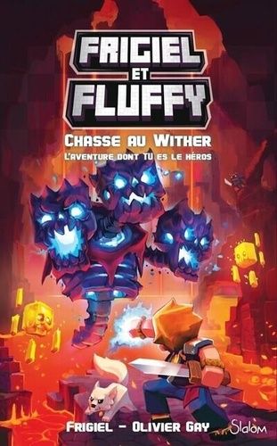 Emprunter Frigiel et Fluffy : La chasse au Wither. L'aventure dont tu es le héros livre