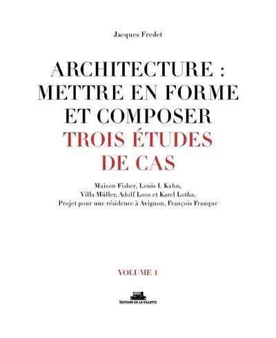 Emprunter Architecture : mettre en forme et composer. Volume 1, Trois études de cas livre