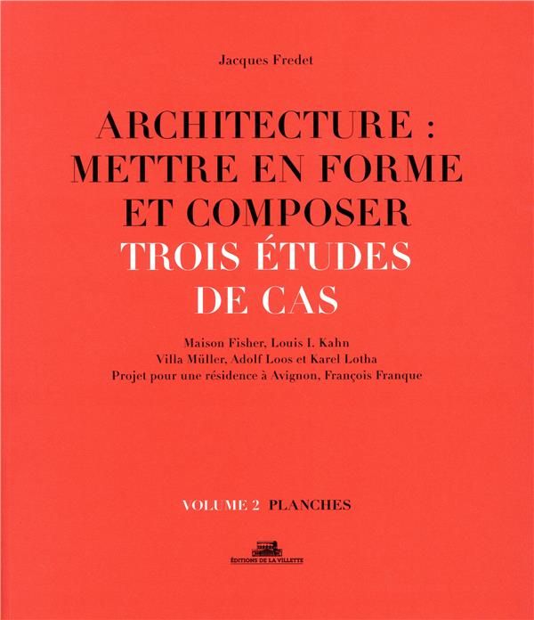 Emprunter Architecture : mettre en forme et composer. Volume 2, Trois études de cas : planches livre