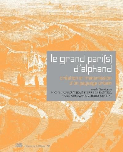 Emprunter Le grand Pari(s) d'Alphand. Création et transmission d'un paysage urbain livre