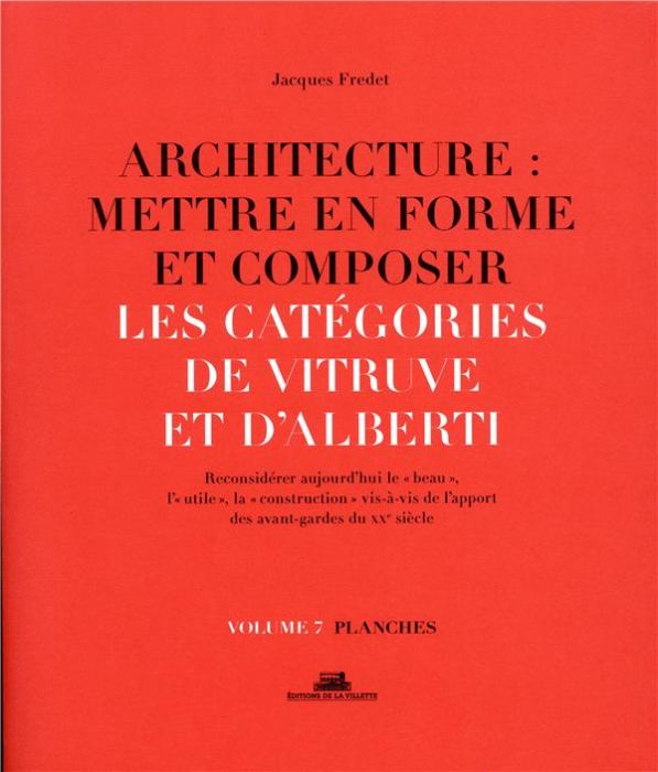 Emprunter Architecture : mettre en forme et composer. Volume 7, Catégories de Vitruve et d'Alberti : planches livre