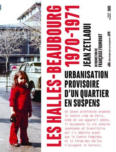 Emprunter Les Halles-Beaubourg, 1970-1971. Urbanisation provisoire d'un quartier en suspens livre