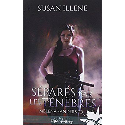 Emprunter Melena Sanders Tome 3 : Séparés par les ténèbres livre