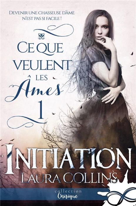 Emprunter Ce que veulent les âmes. Tome 1, Inititation livre