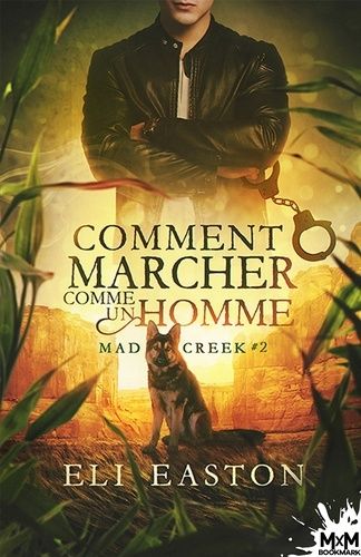 Emprunter Mad Creek Tome 2 : Comment marcher comme un homme livre