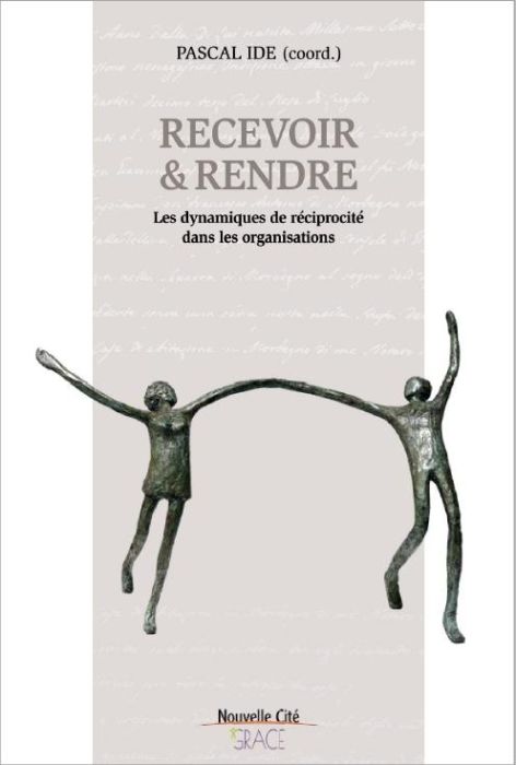 Emprunter Recevoir et rendre. Les dynamiques de réciprocité dans les organisations livre