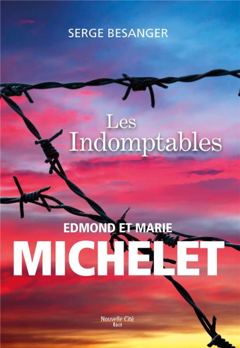 Emprunter Les indomptables. Edmond et Marie Michelet livre