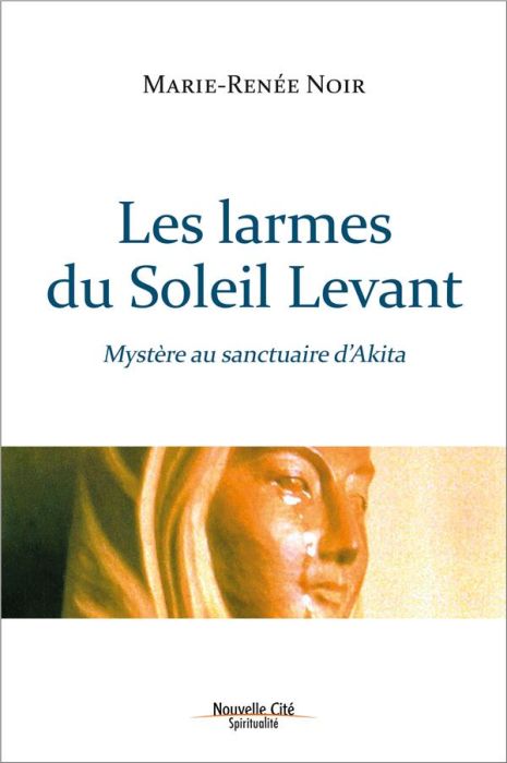 Emprunter LES LARMES DU SOLEIL LEVANT - MYSTERE AU SANCTUAIRE D'AKITA livre