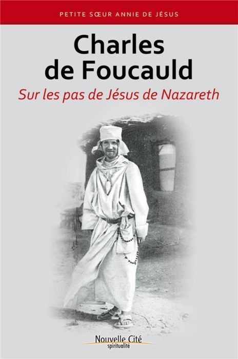 Emprunter Charles de Foucauld. Sur les pas de Jésus de Nazareth livre