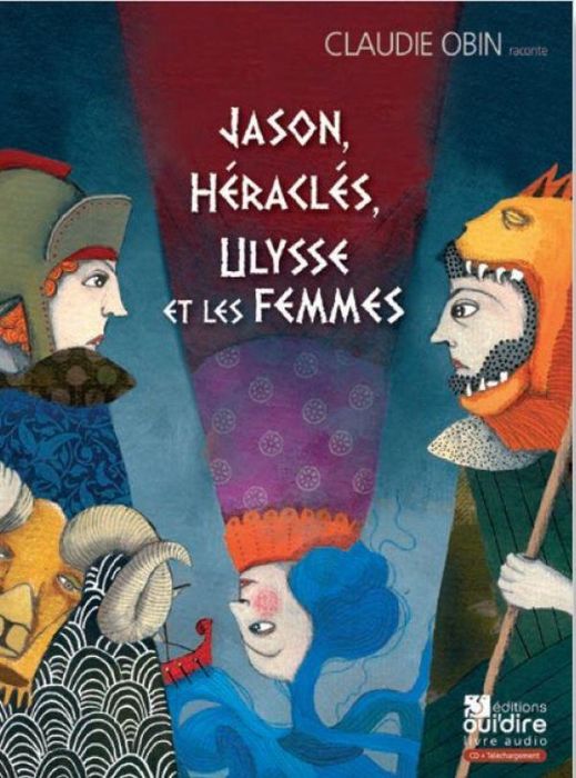 Emprunter Jason, Héraclès, Ulysse et les femmes. 3 CD audio livre