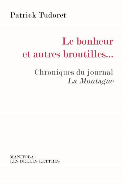 Emprunter Le bonheur et autres broutilles... Chroniques du journal La Montagne livre