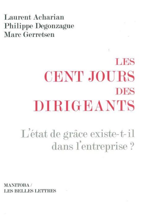 Emprunter Les cent jours des dirigeants. L'état de grâce existe-t-il dans l'entreprise ? 2e édition livre