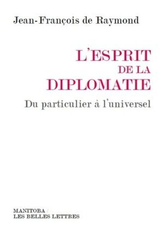 Emprunter L'esprit de la diplomatie. Du particulier à l'universel livre