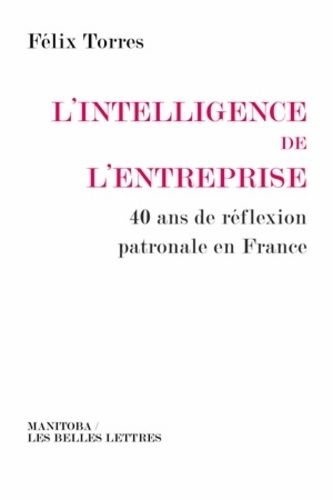 Emprunter L'intelligence de l'entreprise. 40 ans de réflexion patronale en France livre