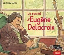 Emprunter Le secret d'Eugène Delacroix livre