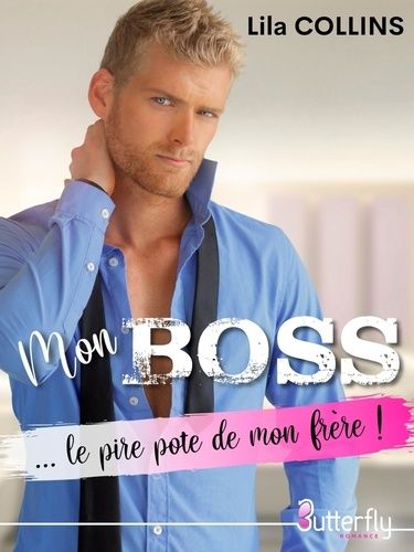 Emprunter Mon boss... Le pire pote de mon frère ! livre