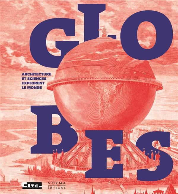 Emprunter Globes. Architecture et sciences explorent le monde livre