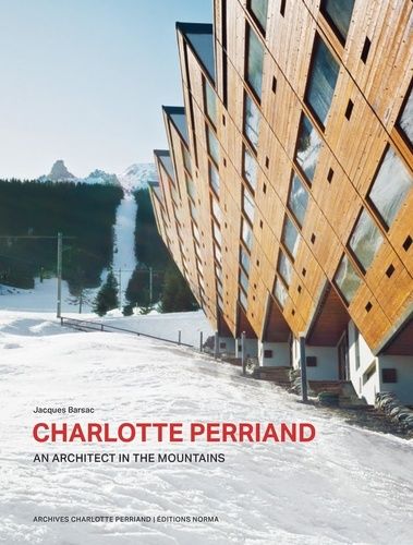 Emprunter Charlotte Perriand. An Architect in the Montains livre