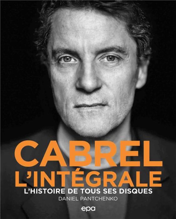 Emprunter CABREL - L'INTEGRALE - L'HISTOIRE DE TOUS SES DISQUES livre