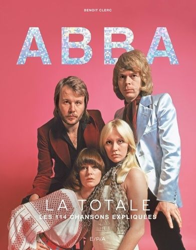 Emprunter Abba, la totale. Les 114 chansons expliquées livre