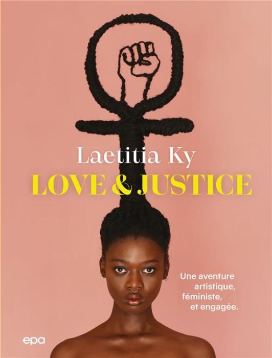 Emprunter Love & Justice. Une aventure artistique, engagée et militante livre