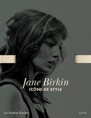 Emprunter Jane Birkin. Icône de style livre