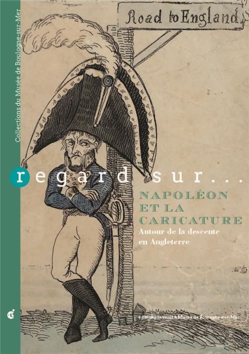 Emprunter Regard sur... Napoléon et la caricature. Autour de la descente en Angleterre livre