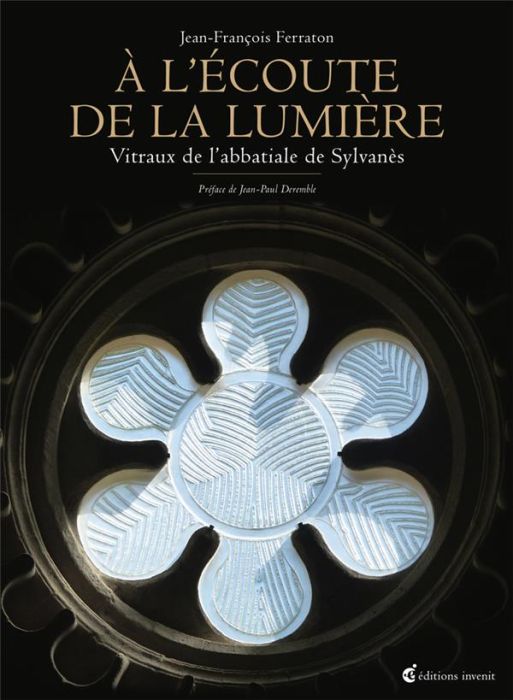 Emprunter A l'écoute de la lumière. Vitraux de l'abbatiale de Sylvanès livre