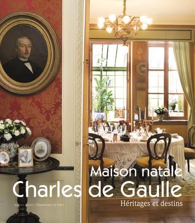 Emprunter Maison natale Charles de Gaulle. Héritages et destins livre