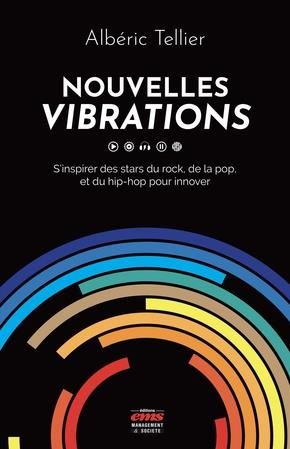 Emprunter Nouvelles vibrations. S'inspirer des stars du rock, de la pop et du hip-hop pour innover livre