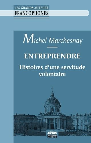 Emprunter Entreprendre. Histoires d'une servitude volontaire livre