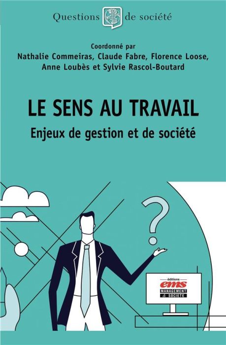 Emprunter Le sens au travail. Enjeux de gestion et de société livre