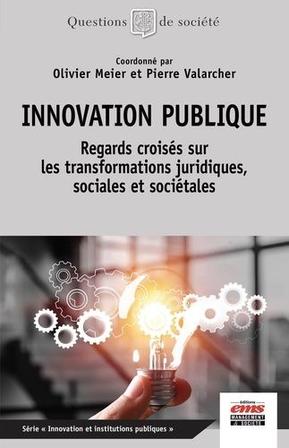 Emprunter Innovation publique. Regards croisés sur les transformations juridiques, sociales et sociétales livre