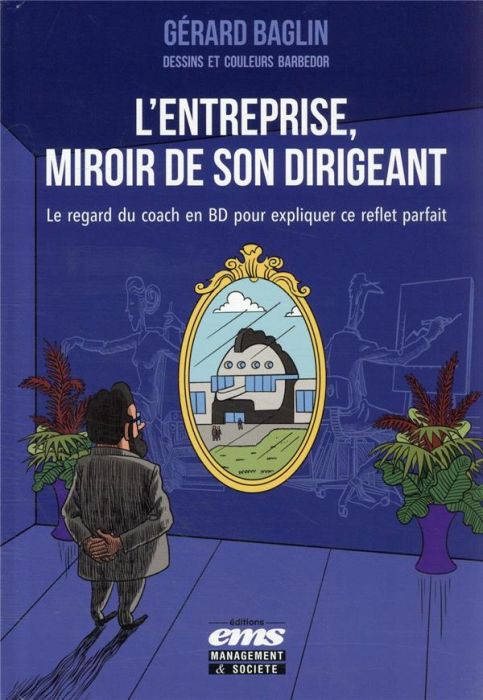 Emprunter L'entreprise, miroir de son dirigeant. Le regard du coach en BD pour expliquer ce reflet parfait livre