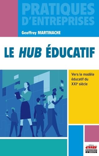 Emprunter Le hub éducatif. Vers le modèle éducatif du XXIe siècle livre