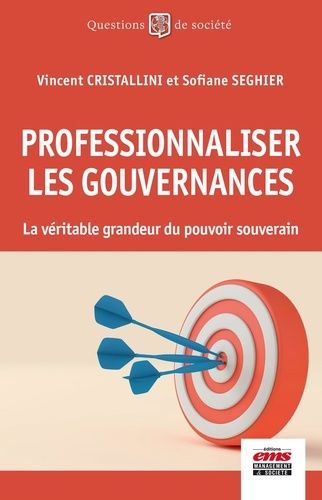 Emprunter Professionnaliser les gouvernances. La vraie grandeur du pouvoir souverain livre