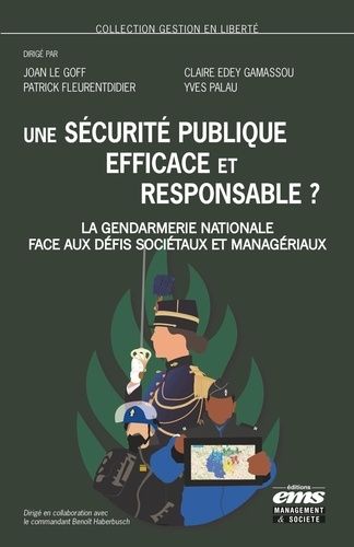 Emprunter Une sécurité publique efficace et responsable ? La Gendarmerie nationale face aux défis sociétaux et livre