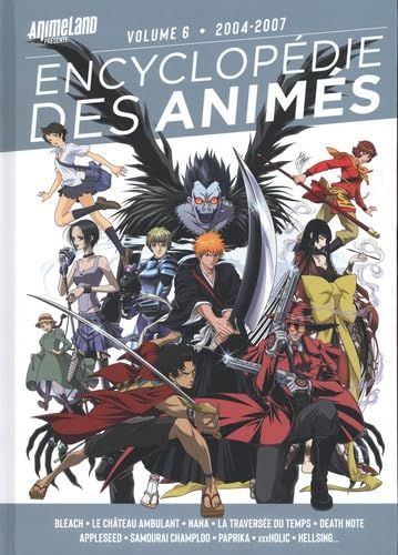 Emprunter Encyclopédie des animés. Volume 6, 2004-2007 livre