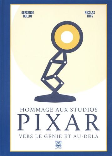 Emprunter Hommage aux studios Pixar. Vers le génie et au-delà livre