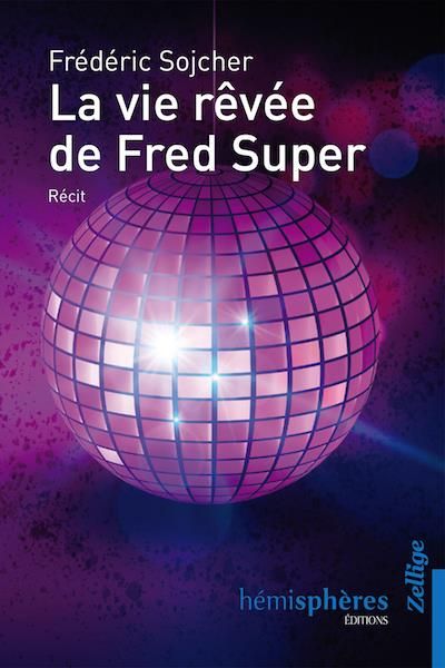 Emprunter La vie rêvée de Fred Super livre