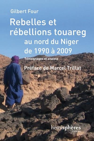 Emprunter Rebelles et rebellions touareg au Nord du Niger de 1990 à 2009. Témoignages et analyses livre