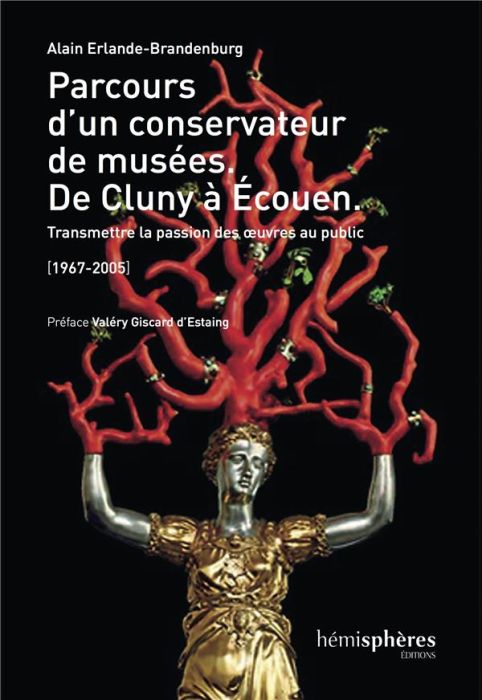 Emprunter Parcours d'un conservateur de musées, de Cluny à Ecouen. Transmettre la passion des oeuvres au publi livre