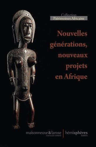 Emprunter Nouvelles générations du patrimoines, nouveaux projets en Afrique livre