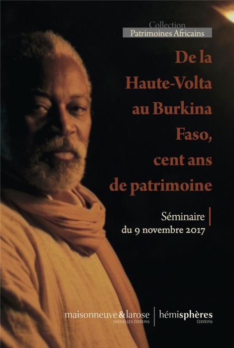 Emprunter De la Haute-Volta au Burkina Faso, cent ans de patrimoine. Séminaire du 9 novembre 2017 livre