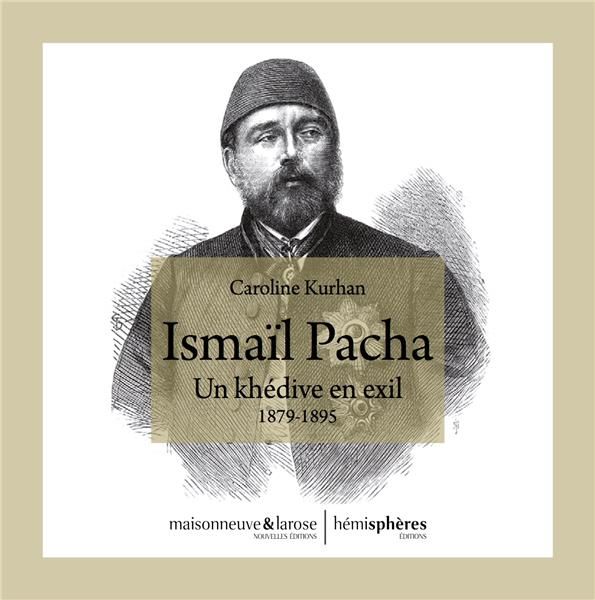 Emprunter Ismaïl Pacha. Un khédive en exil 1879-1895 livre