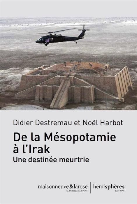 Emprunter De la Mésopotamie à l'Irak, une destinée meurtrie livre