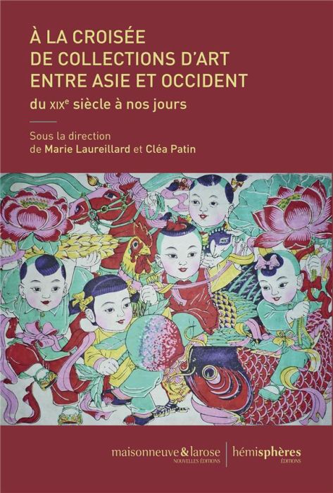 Emprunter A la croisée de collections d'art entre Asie et Occident. Du XIXe siècle à nos jours livre